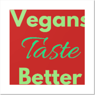 Vegans Taste Better Posters and Art